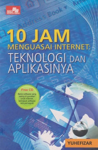 10 Jam Menguasai Internet Teknologi dan Aplikasinya