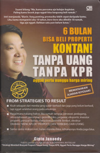 6 Bulan Bisa Beli Properti Kontan! Tanpa Uang Tanpa KPR Nggak Perlu Nunggu Harga Miring