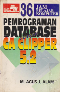 36 Jam Belajar Komputer Pemrograman Database dengan CA-Clipper 5.2