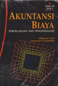 Akuntansi Biaya: perencanaan dan pengendalian Jilid 1