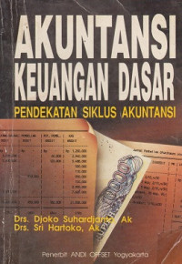 Akuntansi Keuangan Dasar: pendekatan siklus akuntansi