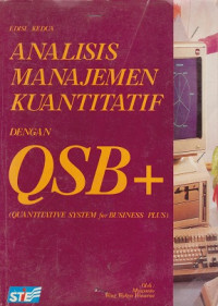 Analisis Manajemen Kuantitatif Dengan QSB + (Quantitative System For Business Plus)