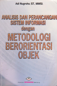 Analisis dan Perancangan Sistem Informasi dengan Metodologi Berorientasi Objek