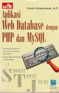 Singkat Tepat Jelas Aplikasi Web Database dengan PHP dan MySQL