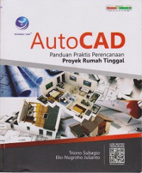 AutoCAD Panduan Praktis Perencanaan Proyek Rumah Tinggal