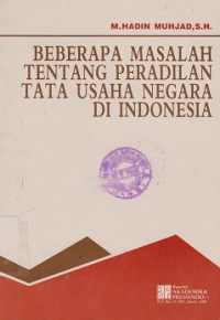 Beberapa Masalah Tentang Peradilan Tata Usaha Negara di Indonesia