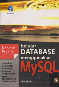 Tuntunan Praktis: Belajar Database Menggunakan MySQL