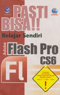 Pati Bisa !! Belajar Sendiri Adobe Flash Pro CS6