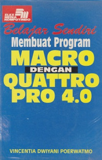 Belajar Sendiri Membuat Program Macro Dengan Quatro Pro 4.0