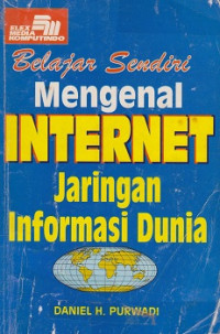 Belajar Sendiri Mengenal Internet Jaringan Informasi Dunia