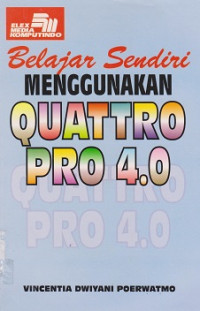 Belajar Sendiri Menggunakan Quattro Pro 4.0