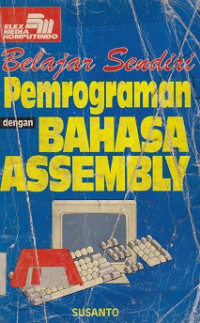 Belajar Sendiri Pemrograman Dengan Bahasa Assembly