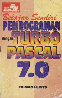 Belajar Sendiri Pemrograman Dengan Turbo Pascal 7.0