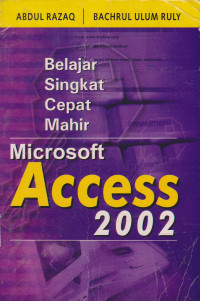 Belajar Singkat Cepat Mahir Microsoft Acces 2002