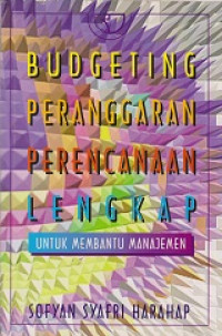 Budgeting Peranggaran Perencanaan Lengkap: untuk membantu manajemen