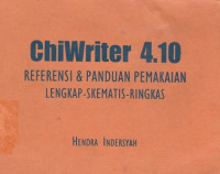 Chiwriter 4.10: Referensi & Panduan Pemakaian Lengkap-Skematis-Ringkas