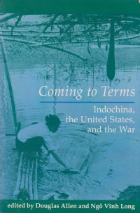 Coming To Terms: Indochina, the United States, and the War