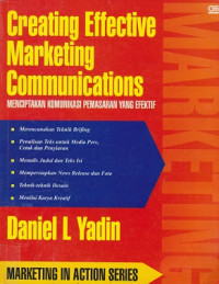 Creating Effective Marketing Communications: menciptakan komunikasi pemasaran yang efektif