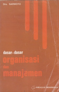 Dasar-dasar Organisasi dan Manajemen