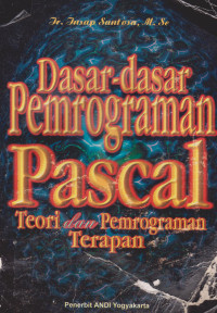 Dasar-dasar Pemrograman Pascal Teori dan Program Terapan