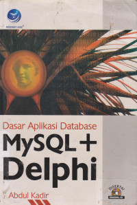 Dasar Aplikasi Database MYSQL + DELPHI