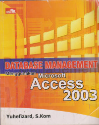 Database Management Menggunakan Microsoft Access 2003