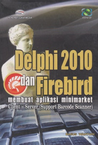 Delphi 2010 & Firebird:  membuat aplikasi minimarket client-server (support barcode scanner)