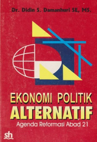 Ekonomi Politik Alternatif: agenda reformasi abad 21