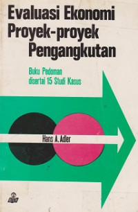 Evaluasi Ekonomi Proyek-proyek Pengangkutan Buku Pedoman Disertai 15 Studi Kasus