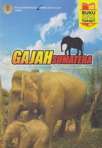 Gajah Sumatera: elephas maximus sumatranus