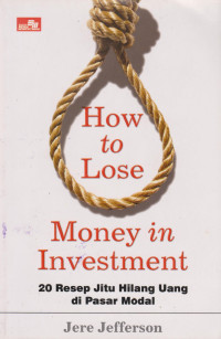 How to Lose Money in Investment