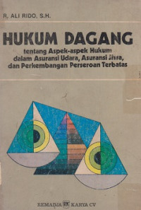 Hukum Dagang: tentang aspek-aspek dagang hukum dalam asuransi udara, asuransi jiwa, dan perkembangan perseroan terbatas