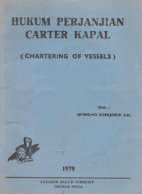 Hukum Perjanjian Carter Kapal (chartering of vessels)