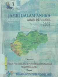 Jambi Dalam Angka: Jambi in figures 2005