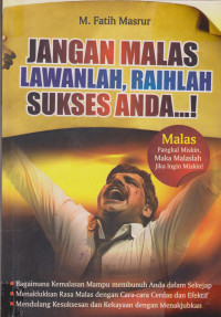 Jangan Malas Lawanlah, RaihlahSukses Anda