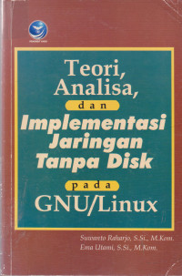 Teori, Analisa, dan Implementasi Jaringan Tanpa Disk Pada GNU/Linux