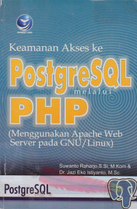 Keamanan Akses ke PostgreSQL melalui PHP menggunakan Apache Web Server pada GNU/ Linux