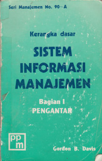 Kerangka Dasar Sistem Informasi Manajemen Bagian I Pengantar