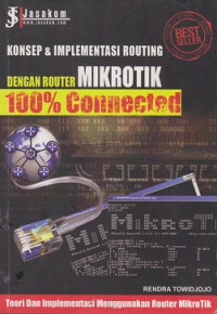 Konsep dan Implementasi Routing Dengan Router Mikrotik 100% Connected