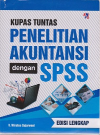 Kupas Tuntas Penelitian Akuntansi Dengan SPSS