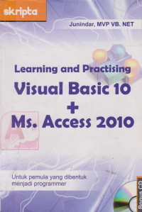 Learning and Practising Visual Basic 10 + Ms. Access 2010