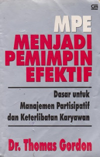 MPE Menjadi Pemimpin Efektif: dasar untuk manajemen partisipatif dan keterlibatan karyawan