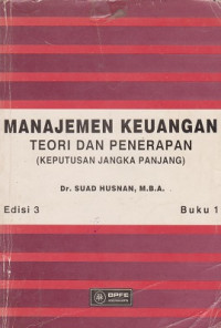 Manajemen Keuangan Teori dan Penerapan (Keputusan Jangka Panjang) Buku 1 ed.3