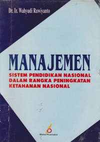 Manajemen Sistem Pendidikan Nasional Dalam Rangka Peningkatan Ketahanan Nasional