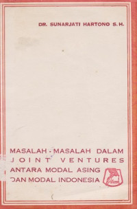 Masalah-masalah Dalam Joint Ventures Antara Modal Asing dan Modal Indonesia