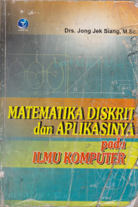 Matematika Diskrit dan Aplikasinya Pada Ilmu Komputer