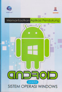 Memanfaatkan  Aplikasi Pendukung Android Pada Sistem Operasi Windows