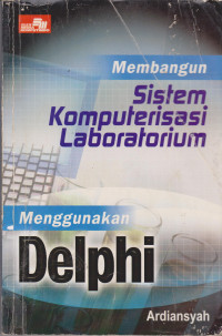 Membangun Sistem Komputerisasi Laboratorium Menggunakan Delphi