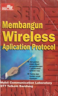 Seri Penuntun Praktis: Membangun Wireless Aplication Protocol (WAP)