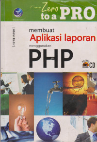 From Zero To a Pro: Membuat Aplikasi Laporan Menggunakan PHP